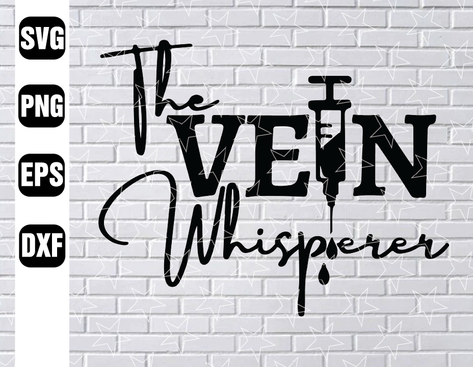 Download The Vein Whisperer svg, phlebotomist svg, Funny Nurse ...