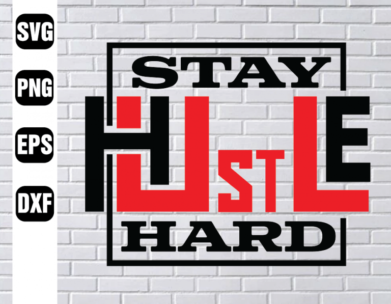 Download Stay Humble Hustle Hard SVG Cut File | Hustle Svg | Stay ...