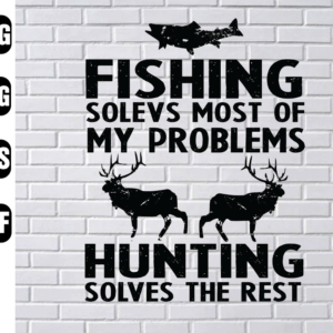 Fishing And Hunting Svg File Designbtf Com