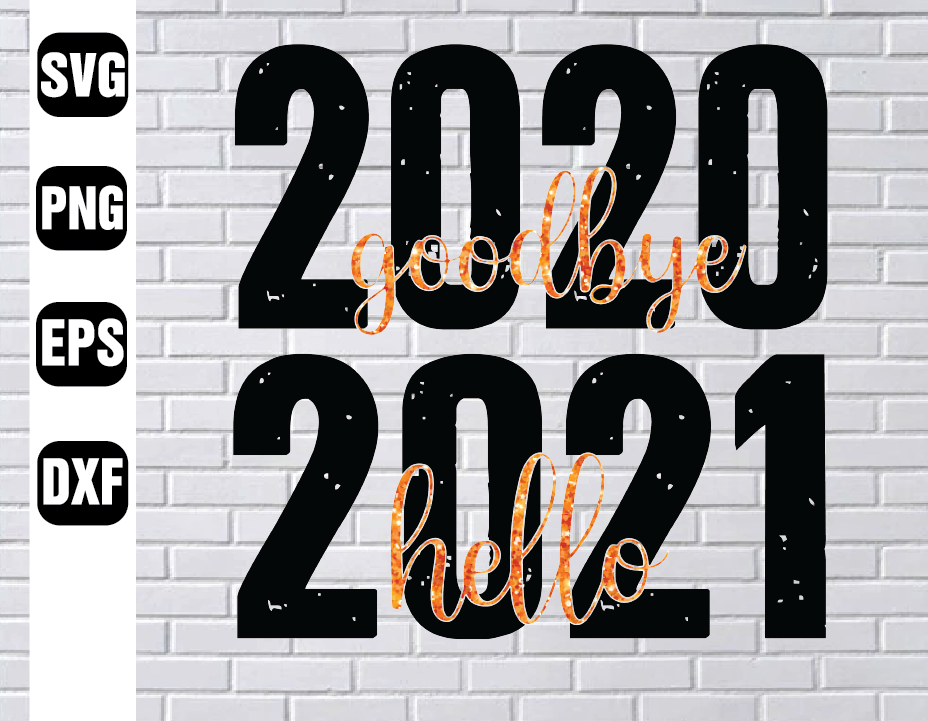 Download Goodbye 2020 Hello 2021 Svg Christmas Svg Svg Design File For Cricut And Silhouette Hello 2021 Png Cricut Svg New Year Svg Silhouette Designbtf Com