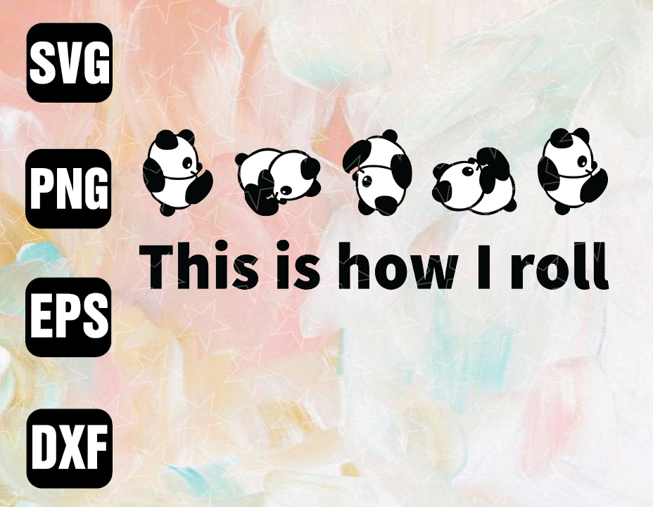 wtm wed 01 31 This is How I Roll Panda SVG PNG eps pdf cut file | Cute Rolling Panda Black and White Panda svg | Personal & Commercial Use | SVG Quote
