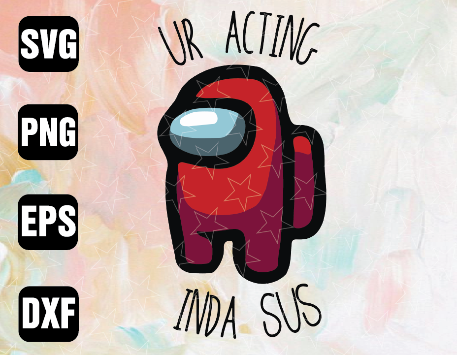 wtm wed 01 44 Ur Acting Kinda Sus | Among Us SVG for Vector or Cricut | Among Us inspired PNG and SVG | Among Us Fans | Among Us Crew Mate