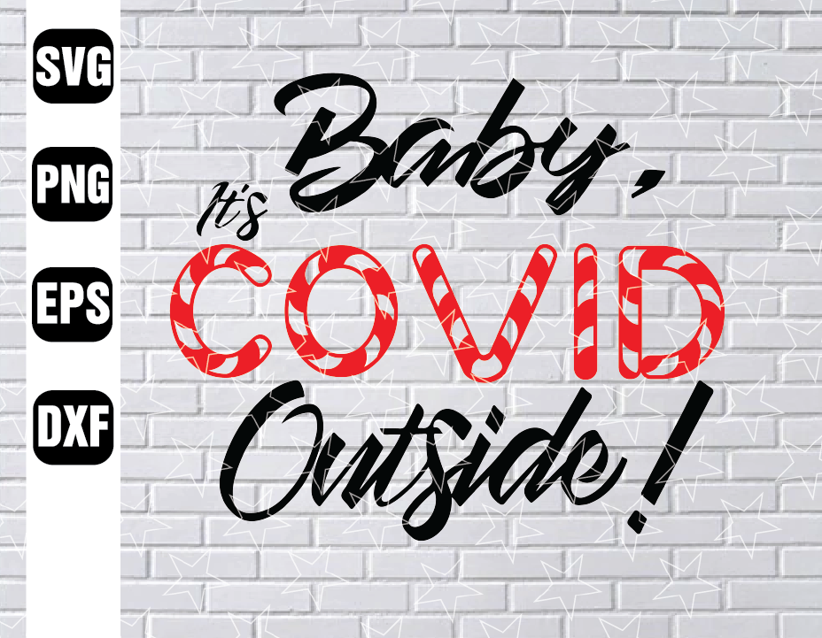 Baby It S Covid Outside Svg Christmas 2020 Svg Covid Christmas Svg Covid Ornament Dxf Svg Cut Files For Cricut Designbtf Com