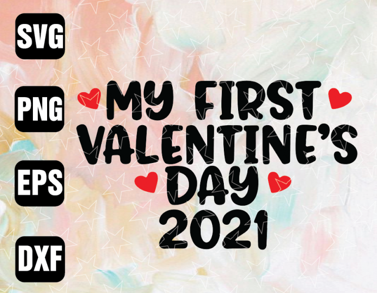 Download My first Valentines Day, 2021, babys first - SVG File ...