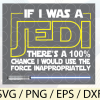 wtm wed 01 19 If I was a Jedi SVG, Jedi SVG,, Star Wars SVG,, Family Disney SVG, digital file