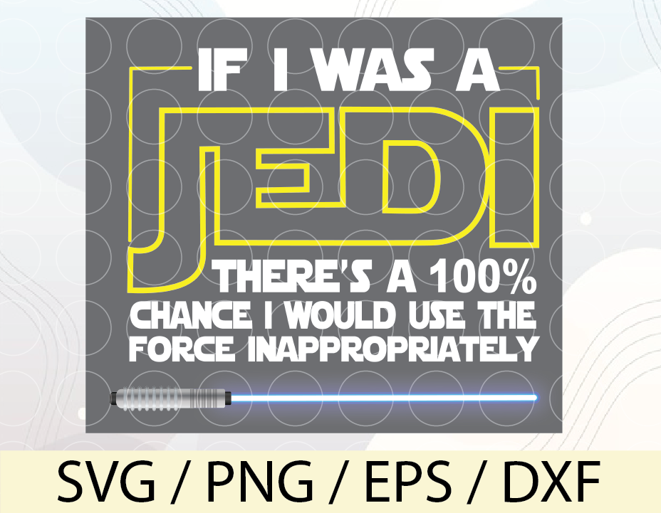 Download If I Was A Jedi Svg Jedi Svg Star Wars Svg Family Disney Svg Digital File Designbtf Com