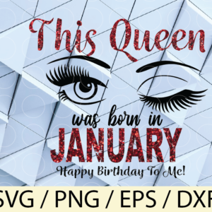 wtm wed 01 35 This Queen Was Born In January Svg, Birthday Svg, Born In January Svg, Happy Birthday Svg
