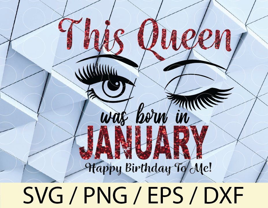 Download This Queen Was Born In January Svg Birthday Svg Born In January Svg Happy Birthday Svg Designbtf Com