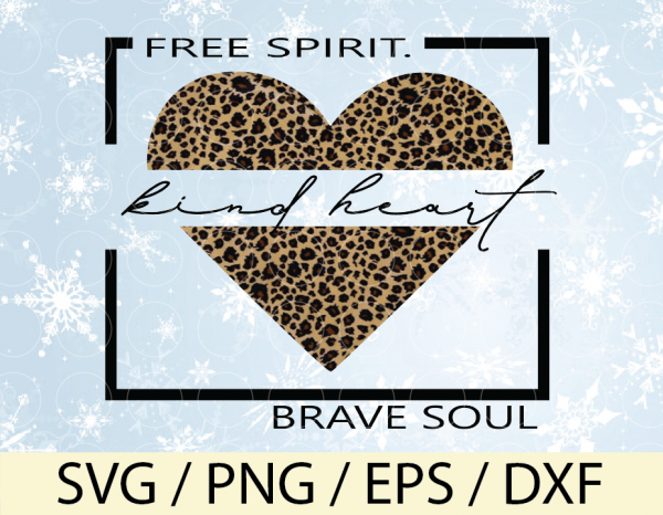 Download Kind Heart Free Spirit Brave Soul Svg Png Eps Dxf Designbtf Com