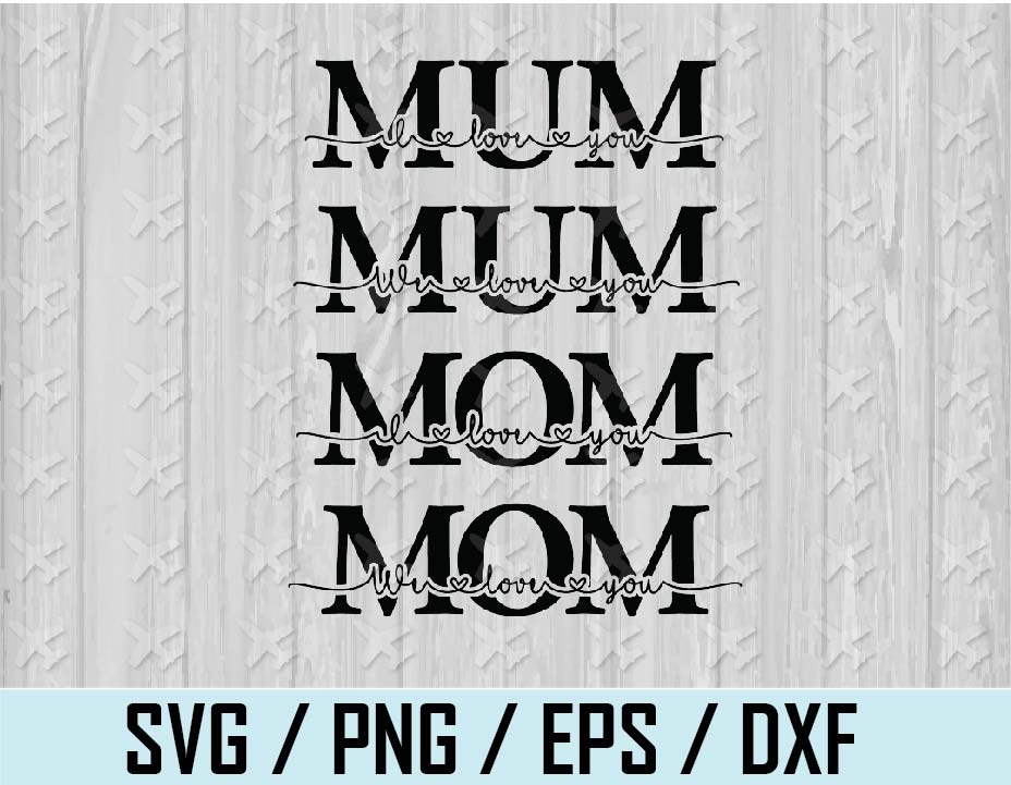 Mothers Day Svg Mum Mom I Love You We Love You Svg Png Birthday Designbtf Com