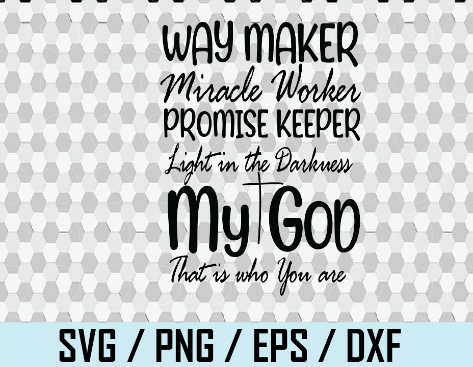 Free Free 169 Way Maker Miracle Worker Svg Free SVG PNG EPS DXF File