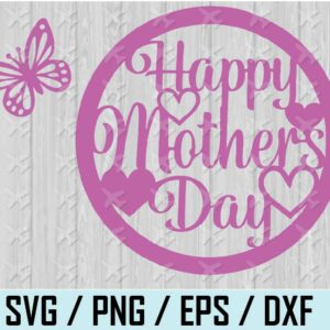 wtm web 01 2 Happy Mothers Day SVG Cake Topper , Happy Mother's Day SVG, Mothers Day SVG, Mother, Mom , Mum, Mothers Day Cut file, Cut files, butterfly