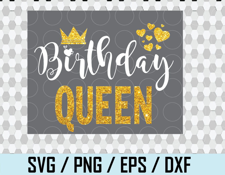 Download Birthday Queen Svg Birthday Girl Svg Happy Birthday Svg Birthday Svg Crown Svg Birthday Queen Png Svg Png Eps Dxf File Designbtf Com
