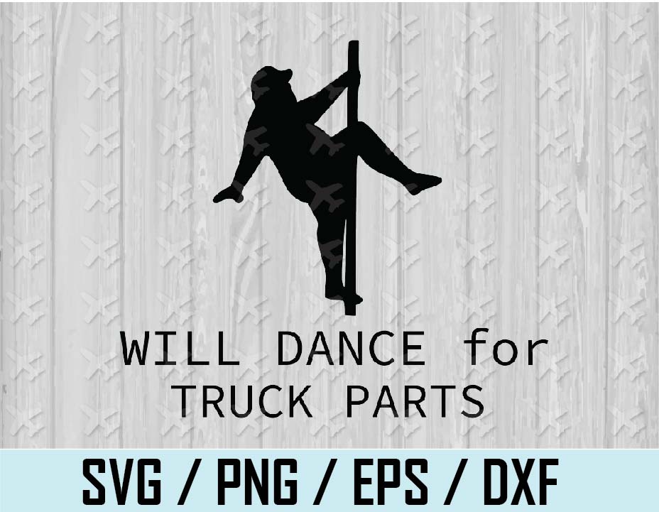 Download Will Dance For Truck Parts Svg Digital Download Designbtf Com