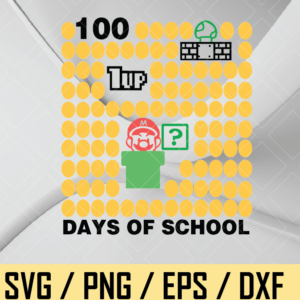 wtm web 03 12 100 Days of School SVG,Mario,Mario Game,100th Day of School ,Teacher Layered Svg,Svg Eps Png Dxf,Cut Files Clipart Cricut.