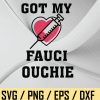 wtm web 03 20 I Got My Fauci Ouchie Svg, Svg Files For Cricut, SVG Cutting File Cricut, Svg/Dxf/Jpg/Eps/Png Instant Download