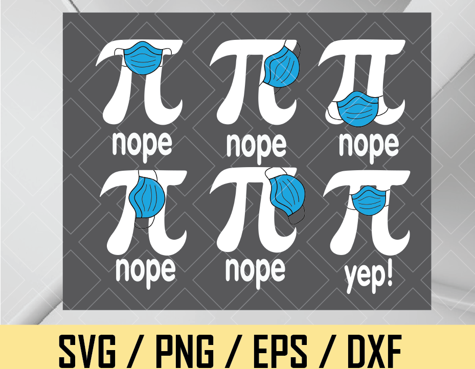 Download Nope Pi Day Svg Face Mask Teacher Student Quarantine Svg Pi Day Birthday Svg Cricut Vinyl Silhouette Vector Eps Png Designbtf Com