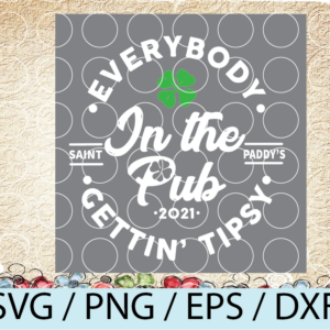 wtm web 08 6 Everybody In The Pub Getting Tipsy Svg Png, St Patrick's Day Svg Png, Irish Svg Png, Lucky Charm Svg Png