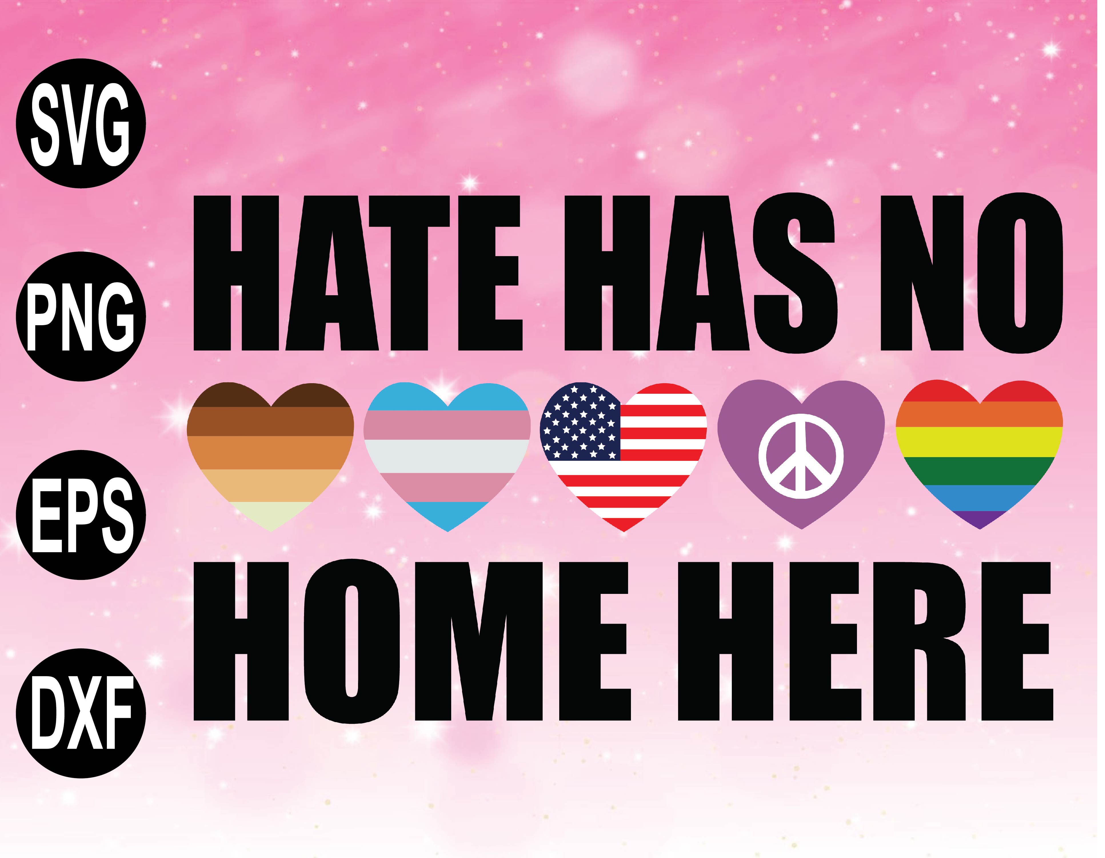 Download Hate Has No Home Here Svg Png Eps Dxf Cutting Files Instant Download Designbtf Com