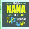 wtm 03 1 scaled Proud Nana Of T21 Warrior Down Syndrome Awareness Family svg, png, eps, dxf, download, digital file