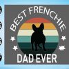 wtm 01 37 scaled Vintage Best Frenchie Dad Ever Retro Sunset French Bulldog Lover Dog Pet Owner Men Gift PNG digital file