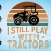 wtm 01 41 scaled I Still Play With Tractors | Funny Tractor Shirt | Tractor Shirt for Men | Farming Shirt | Tractor Gift | Farming Gift | Gift For Farme