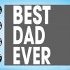 wtm 01 45 scaled Mens Best Dad Ever Svg, Funny Gift, Gift for Fathers Day, Idea for Husband Novelty, Cricut,Digital Download Svg/Png/Pdf/Dxf/Eps
