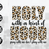 wtm web 01 103 Holy with a Hint of Hood Png, Pray With Me Don't Play With Me, Leopard Print, PNG, Print and Cut File, Animal Print, digital file, svg, png, eps, dxf