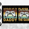 wtm web 01 104 Daddy Baby Matching svg, Gamer Dad, First Fathers Day, Leveled Up To Daddy, Player 2 Has Entered The Game, Game Controller file