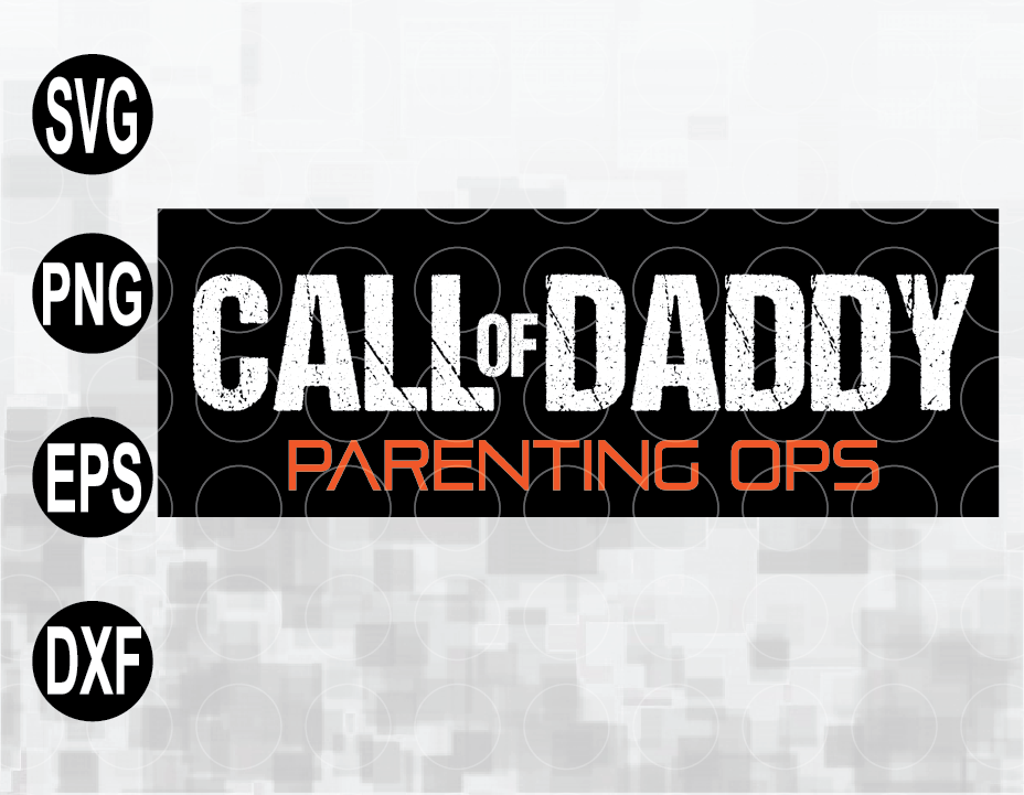 Download Fathers Day Idea Svg Fathers Day Svg Funny Svg Mens Gamer Dad Call Of Daddy Parenting Ops Funny Father S Day Tsvg Svg Png Eps Dxf File Designbtf Com