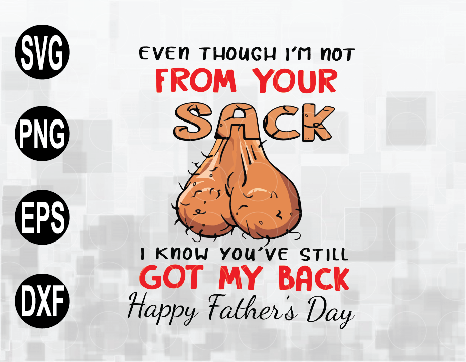 Even Though I M Not From Your Sack Svg File Png Eps Dxf Digital File Designbtf Com