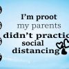 wtm 01 10 scaled Parents Didn't Social Distance, I'm Proof My Parents Didn't Practice Social Distancing Onesie,Svg Files for Cricut, Png Dxf Eps,file digital
