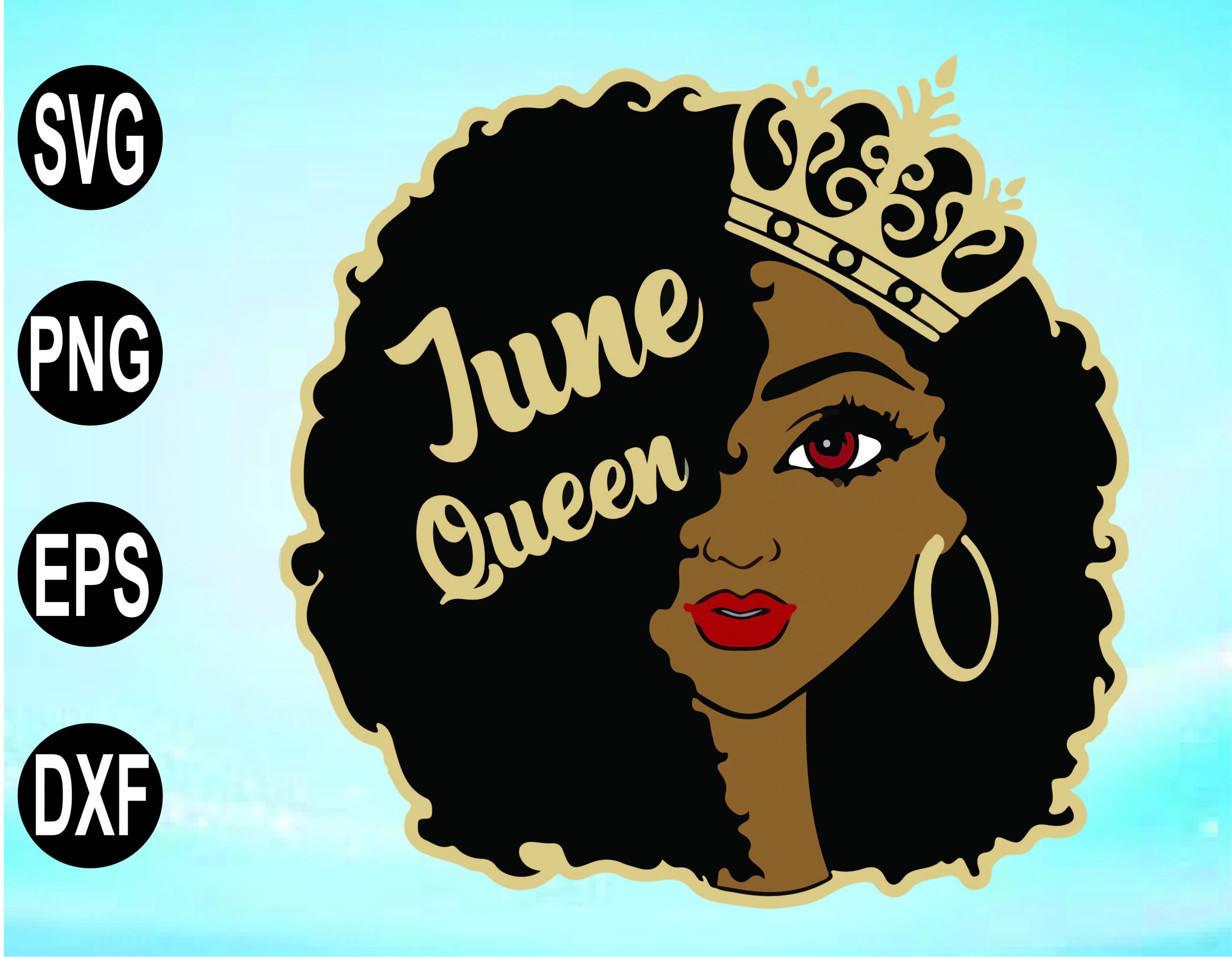 June Queen Svg Afro Girl Svg Afro Queen Svg Birthday Month Svg Cut File Svg Dxf Eps Png Digital File Digital Designbtf Com