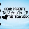 wtm 01 9 scaled Dear Parents Tag You're It, Teacher Svg Designs, Funny Teacher Svg, Teacher Quotes Svg, Svg Files for Cricut, Png Dxf Eps,file digital