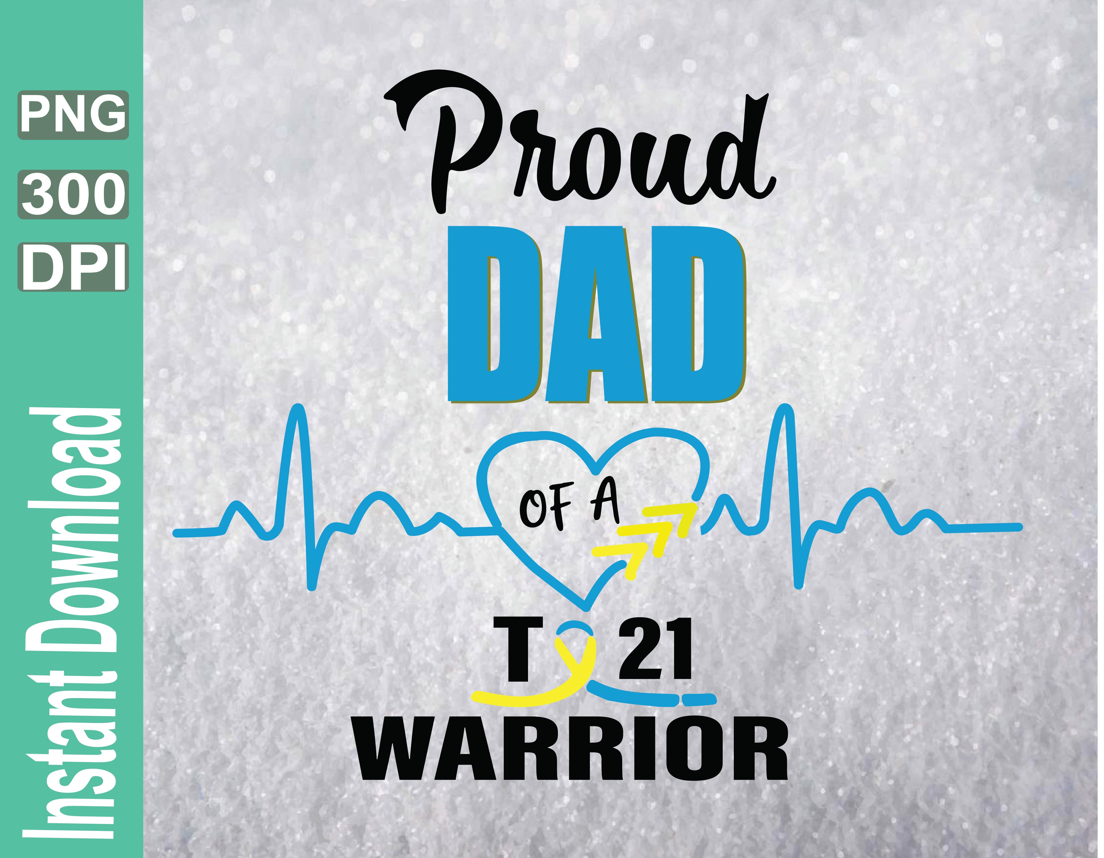 Download Proud Dad Of A T21 Warrior Svg Down Syndrome Svg Down Syndrome Awareness Svg Awareness Svg Dad Svg Proud Dad Svg Png Digital File Designbtf Com