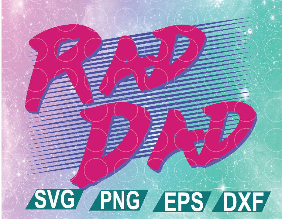 Download Rad Dad Svg Rad 1980s Eighties Svg This Retro Totally Rad Svg Father Day 2021 Gift For Dad Svg Totally Rad 1980s Svg Svg Png Eps Dxf Digital File Digital Print Design Designbtf Com