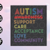 wtm web 01 14 Autism Support Care Acceptance Love Community Svg, Autism Awareness, svg, png, eps, download file