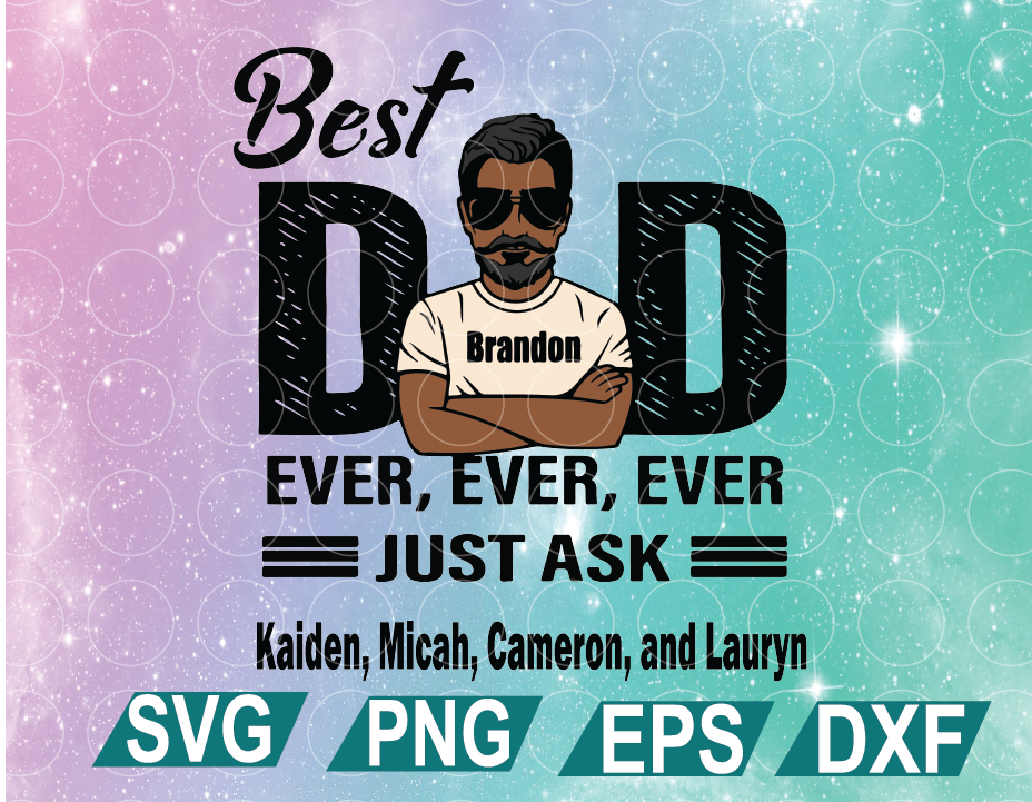 Free Free 287 Father&#039;s Day Svg Best Dad Ever Svg SVG PNG EPS DXF File