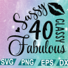 wtm web 01 156 40 and fabulous svg, fabulous at 40 svg, 40 and fab svg, 40th birthday svg for women, 40th birthday svg,40 years old svg, cricut file, clipart, svg, png, eps, dxf