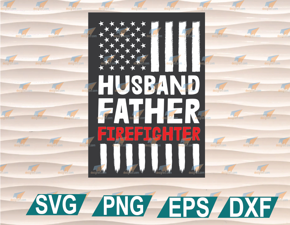 Download Father S Day Svg Father S Day Gift Husband Father Firefighter Father S Day Cricut File Clipart Svg Png Eps Dxf Designbtf Com