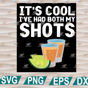 wtm web 01 226 It's Cool I've Had Both My Shots Svg, Funny Tequila, Drinking, Funny drinking Svg, clipart, svg, png, eps, dxf, digital file