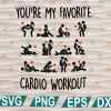 wtm web 01 231 You're My Favorite Cardio Workout, Boyfriend Girlfriend Husband Fiance Wife Naughty Anniversary clipart, svg, png, eps, dxf, digital file