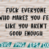 wtm web 01 260 Who Makes You Feel Like You Aren't Good Enough svg, png, eps, dxf, digital file