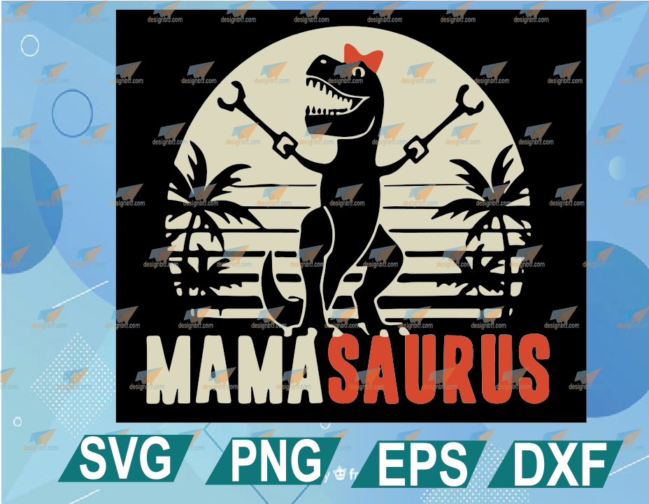 Download Mamasaurus Svg Funny Mama Saurus Svg Svg Png Eps Dxf Digital File Designbtf Com