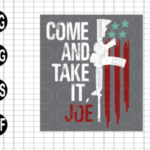 wtm web 01 32 Come And Take It Joe Gun Rights AR-15 American Flag svg, png, eps, dxf digital dowload