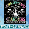 wtm web 01 333 Assuming I Was Like Most Grandmas Was Your First Mistake SVG svg, png, eps, dxf, digital file
