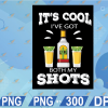 wtm web 01 338 It's Cool I've Got Both My Shots Funny Vaccination Tequila svg, png, eps, dxf, digital file