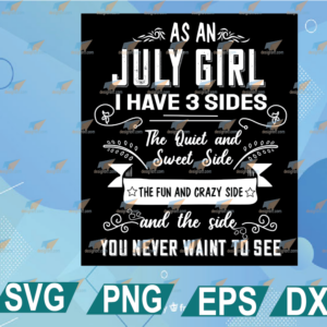 wtm web 01 339 As An July Girl Png, I Have 3 Sides The Quiet And Sweet, July Birthday Girl Png svg, png, eps, dxf, digital file