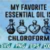 wtm web 01 340 My Favorite Essential Oil Is Chloroform SVG Cricut svg, png, eps, dxf, digital file