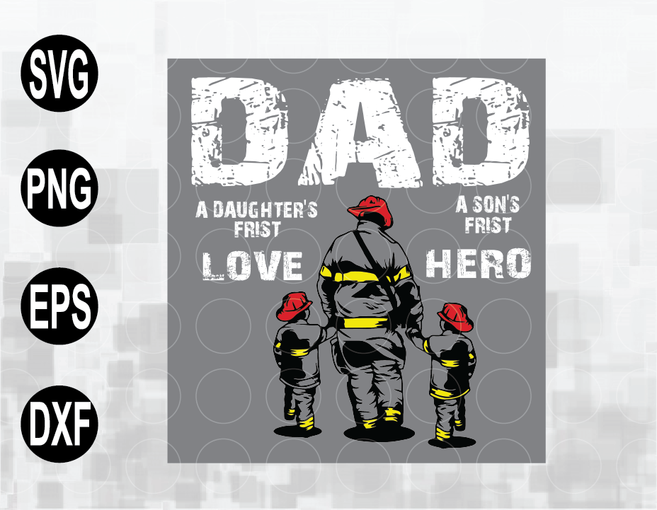 Download Happy Father S Day Svg Dad Svg Fire Fighter Dad Svg Dad Gift Firefighter Dad Svg Firefighter Family Svg Fireman Gift Designbtf Com